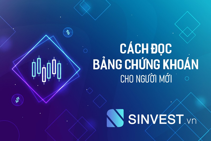 Hướng dẫn cách đọc bảng giá chứng khoán cho người mới