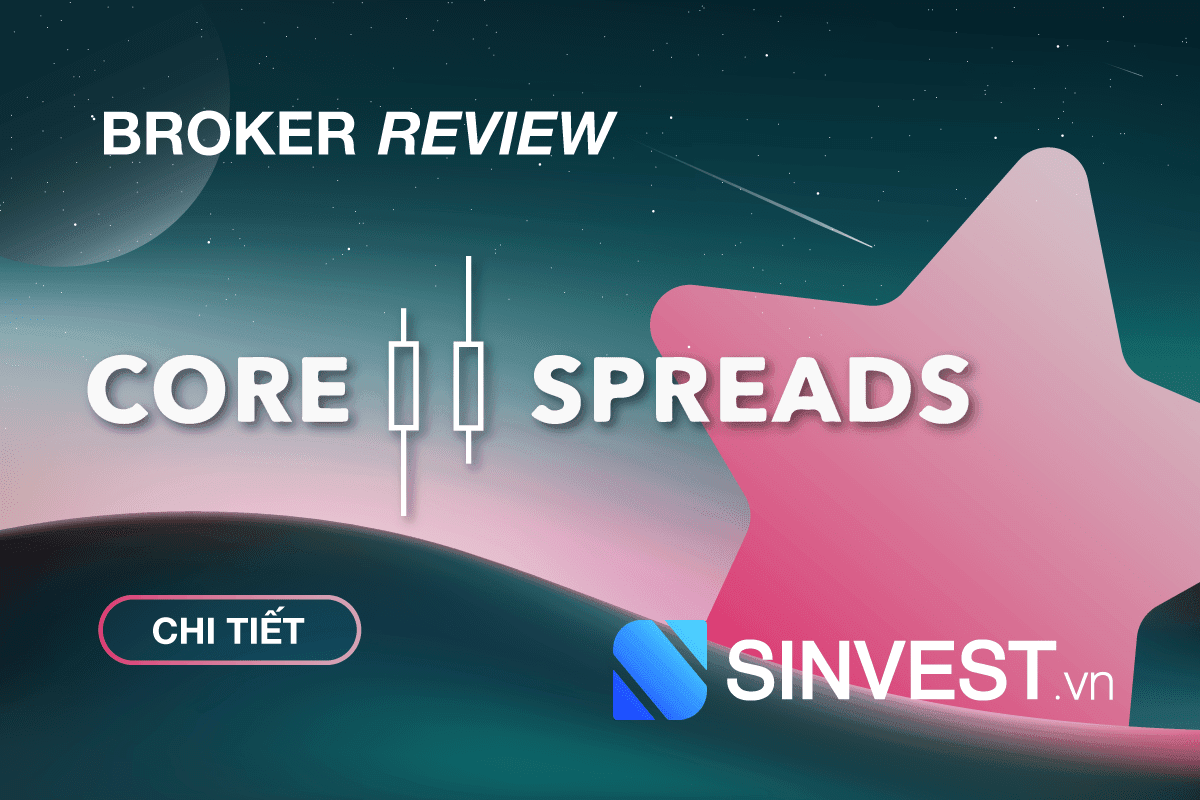 Core Spreads là gì? Đánh giá sàn Core Spreads chi tiết nhất 2023