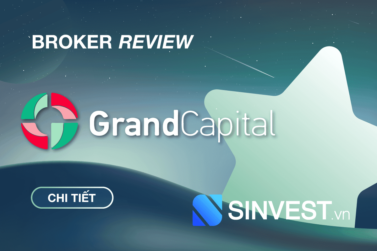 Grand Capital là gì? Đánh giá sàn Grand Capital chi tiết nhất 2023