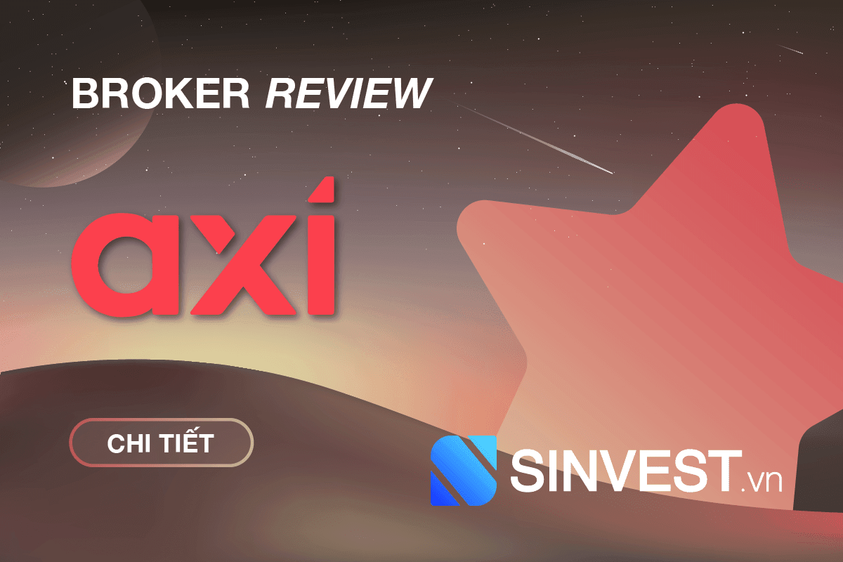 Axi là gì? Đánh giá sàn Axi chi tiết nhất 2023