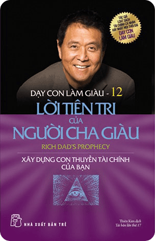 Tóm tắt và Review Ebook Dạy Con Làm Giàu Tập 12 PDF - Lời Tiên Tri Của Người Cha Giàu: Download Free