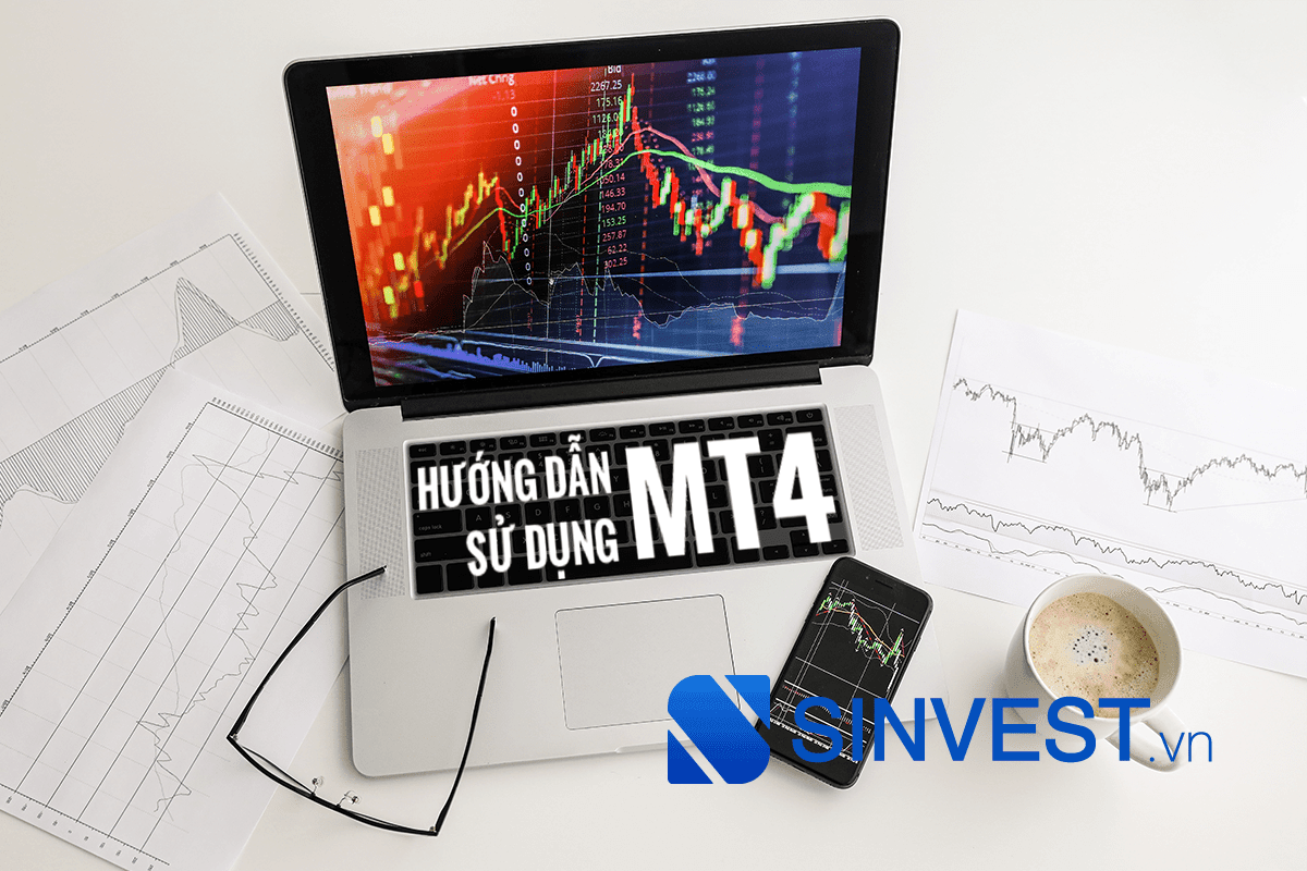 MT4 là gì? Hướng dẫn Cài đặt & Sử dụng phần mềm MT4 chi tiết