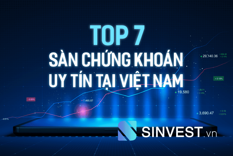 [TOP 7] Các sàn chứng khoán uy tín tại Việt Nam - Cập nhật MỚI NHẤT!