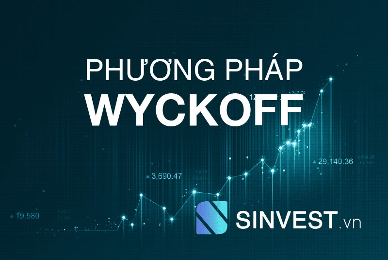 Phương pháp Wyckoff - Bí kíp để trở thành nhà đầu tư Thành công