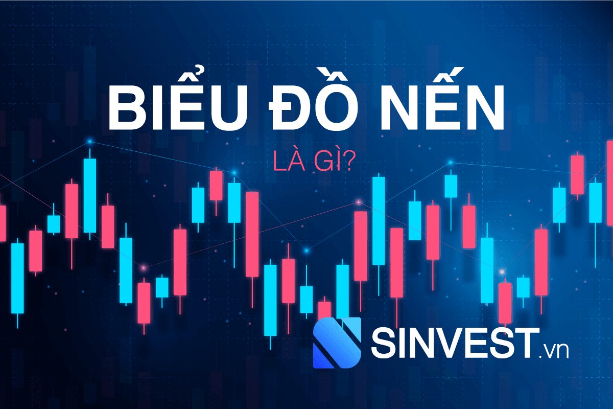 Biểu đồ nến là gì? Đọc & Phân tích biểu đồ nến Nhật Hiệu quả