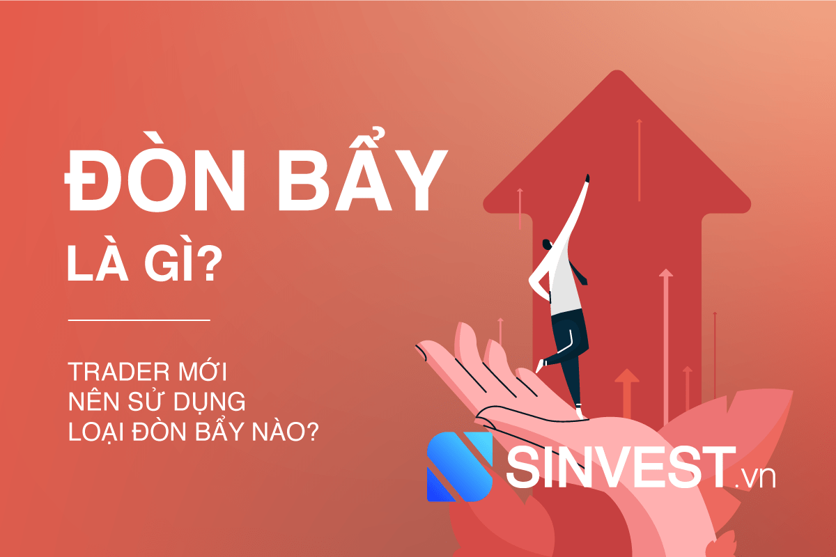 Đòn bẩy là gì? Tìm hiểu CHI TIẾT về đòn bẩy trong giao dịch Forex