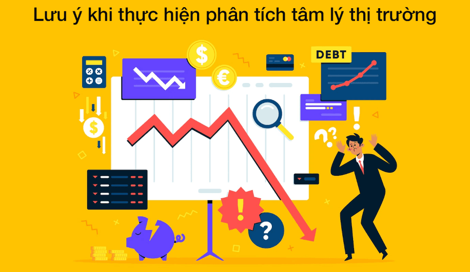 Lưu ý khi thực hiện phân tích tâm lý thị trường
