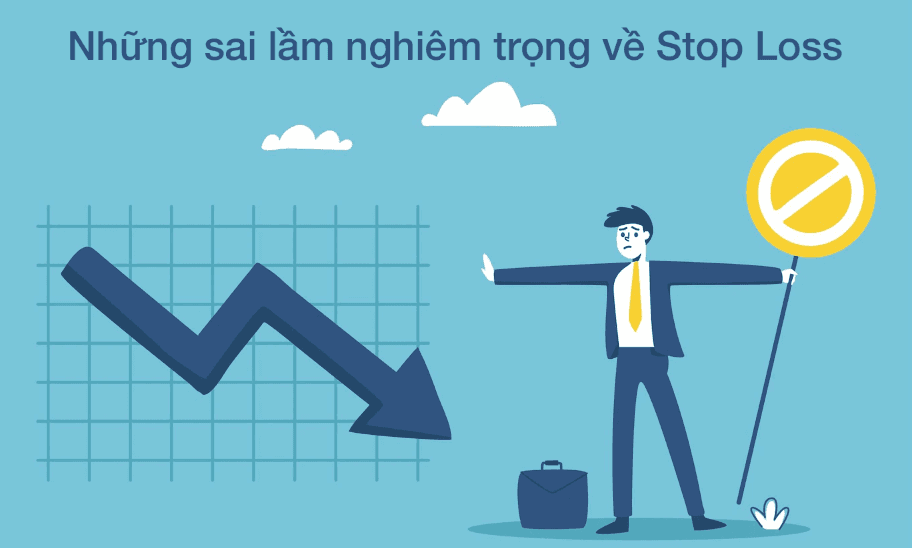 Những sai lầm nghiêm trọng về Stop Loss