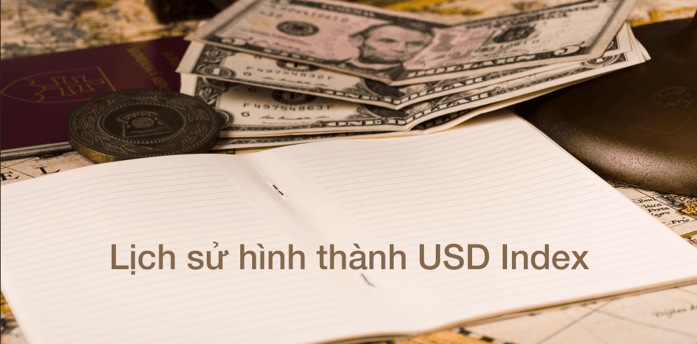 Lịch sử hình thành USD Index