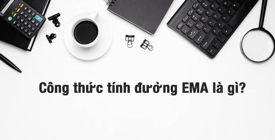 Công thức tính đường EMA là gì?