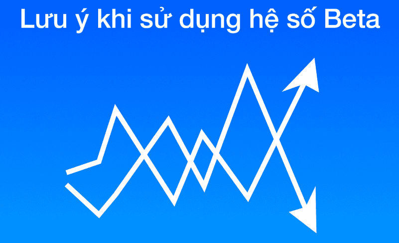 Lưu ý khi sử dụng hệ số Beta