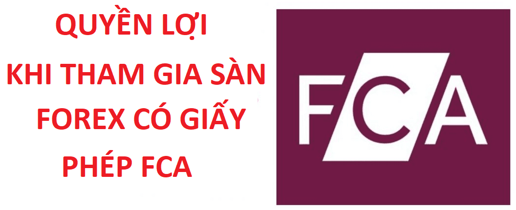 Quyền lợi của trader khi giao dịch trên sàn Forex được FCA cấp phép