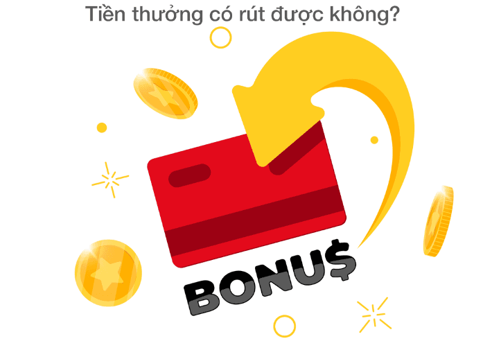 Tiền thưởng có rút được không?
