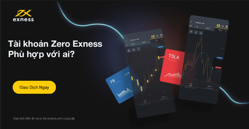 Tài khoản Zero Exness phù hợp với ai?