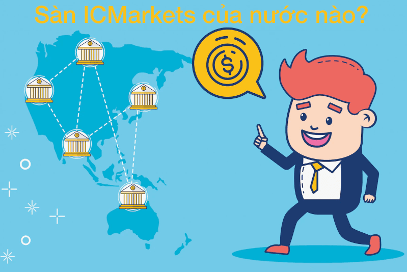 Sàn ICMarkets của nước nào?