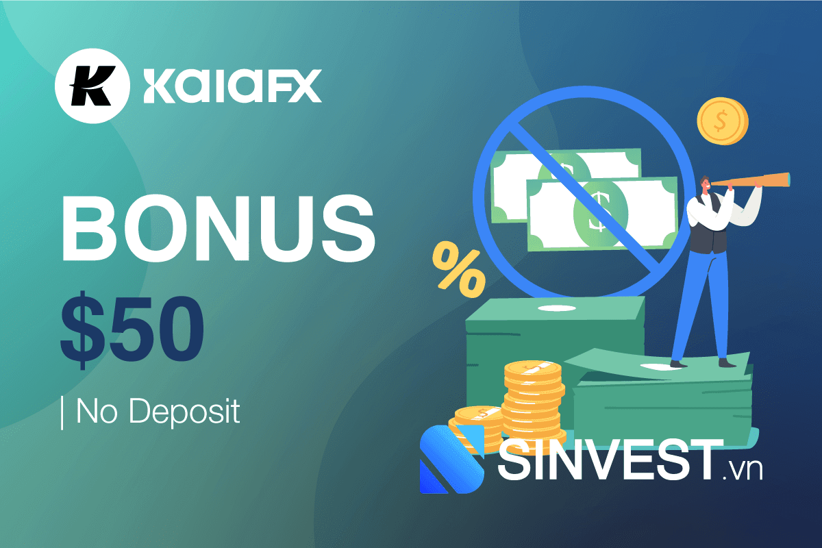 KaiaFX Welcome Bonus - Miễn phí $50 khi đăng ký Tài khoản