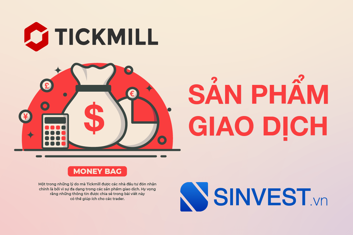 Khám phá sản phẩm giao dịch sàn Tickmill - Cách đầu tư Hiệu quả!