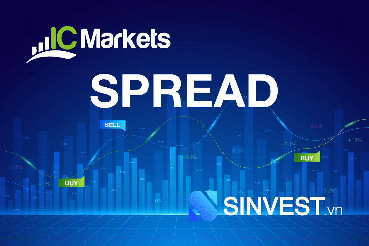 Spread sàn ICMarkets - Lựa chọn HÀNG ĐẦU cho các trader