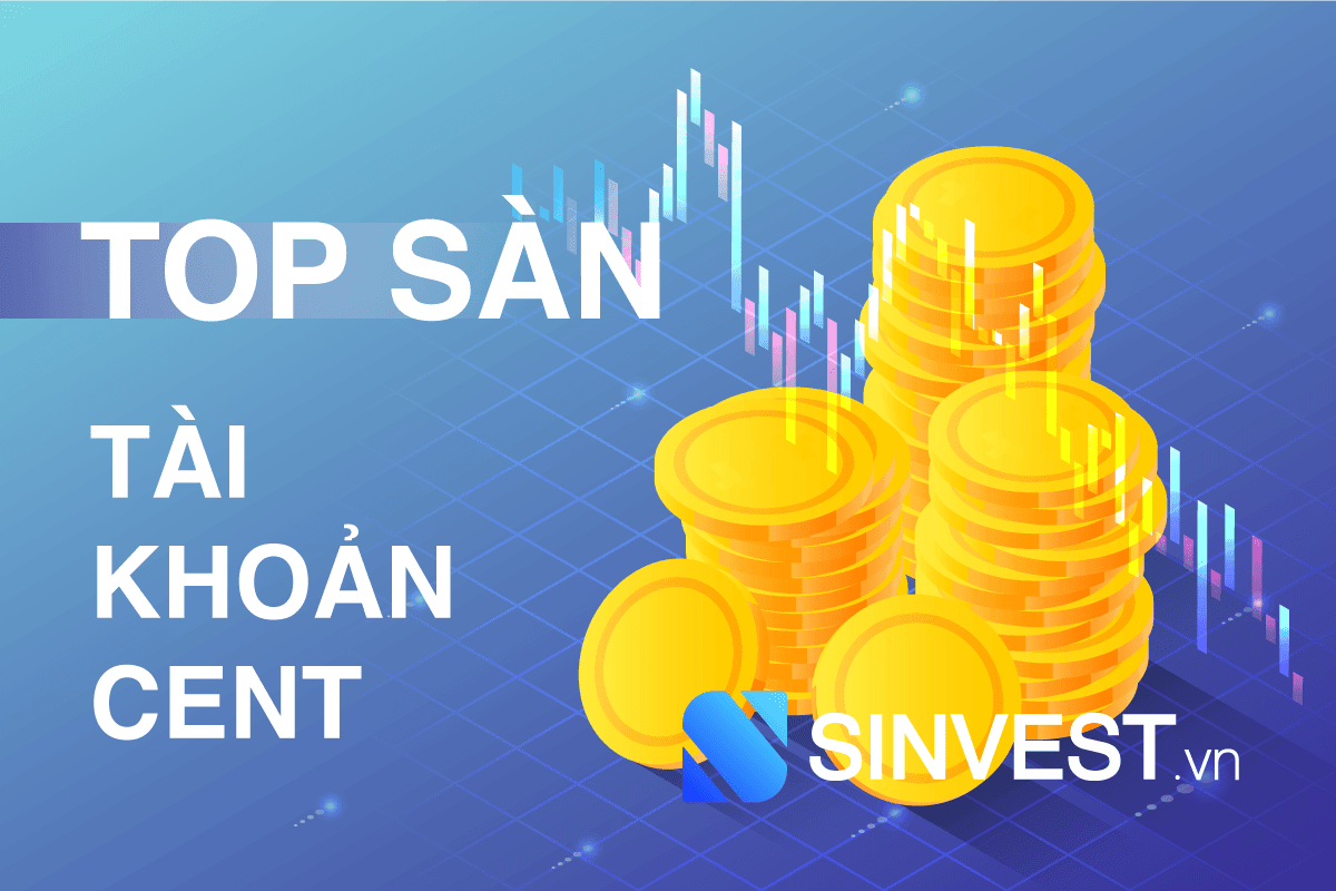 Top 5 sàn Forex có tài khoản CENT Uy Tín & Tốt Nhất 2023