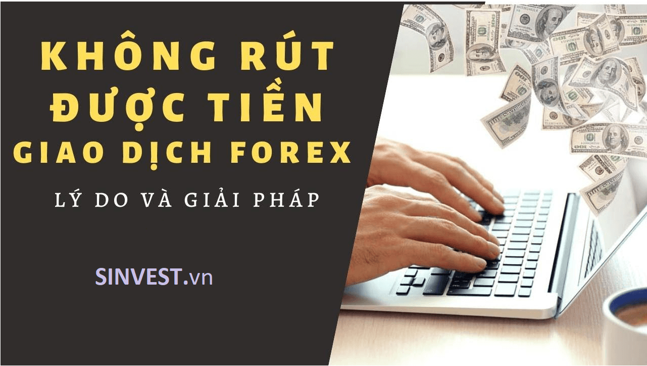 Không rút được tiền sàn Forex?