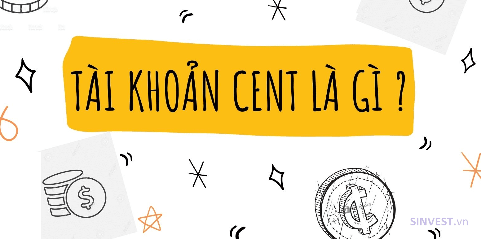 Tài khoản Cent là gì?