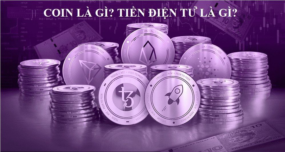 Coin là gì? Tiền điện tử là gì?