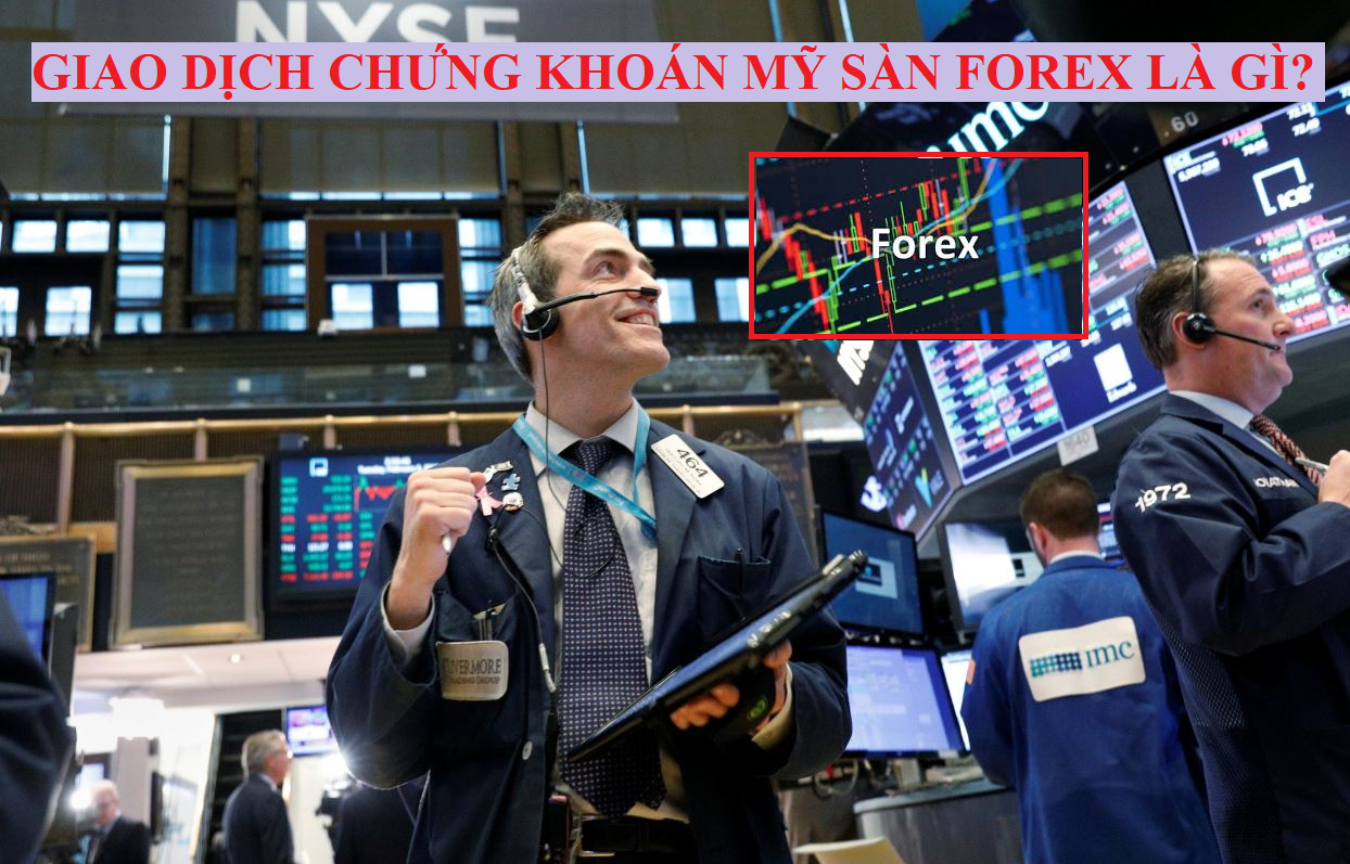 Sàn Forex giao dịch chứng khoán Mỹ là gì?