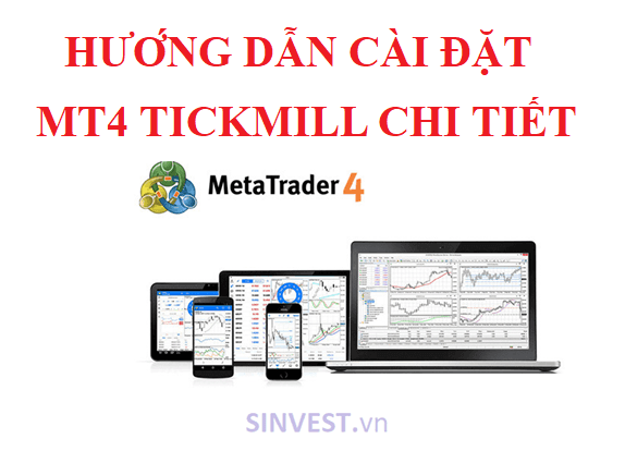 Hướng dẫn cài đặt MT4 Tickmill chi tiết