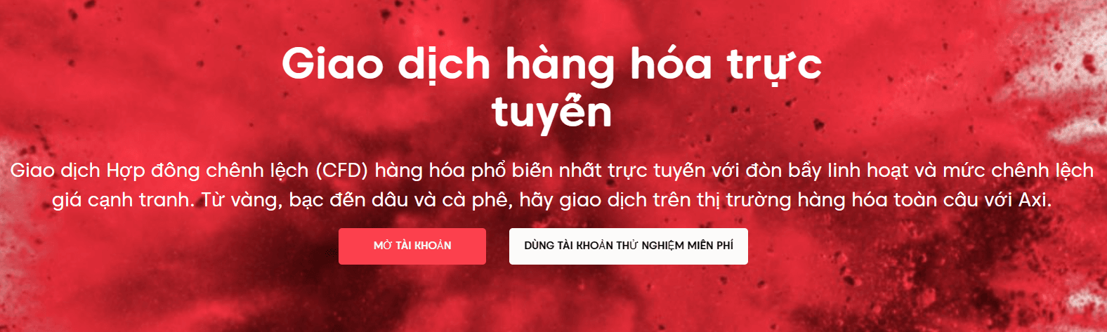 Sản phẩm giao dịch sàn Axi - Hàng hóa